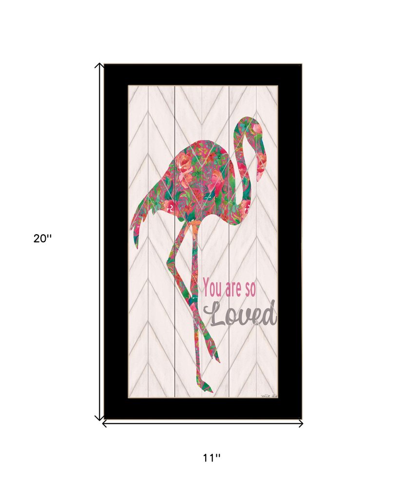 You are so loved Flamingo Black Framed Wall Art - 20.00" H x 11.00" W x 1.00" D on a white background